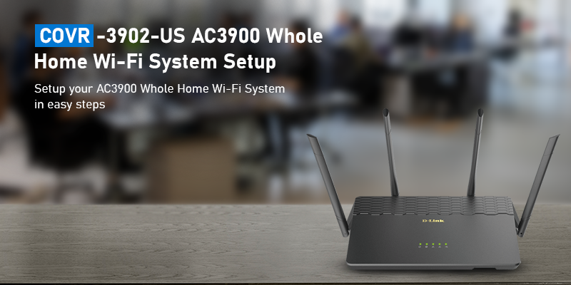 COVR-3902-US AC3900 Whole Home Wi-Fi System Setup