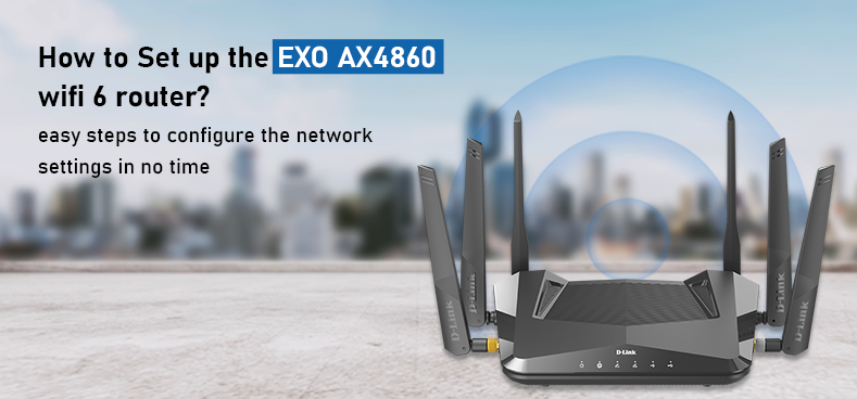How to Set up the EXO AX4860 wifi 6 router